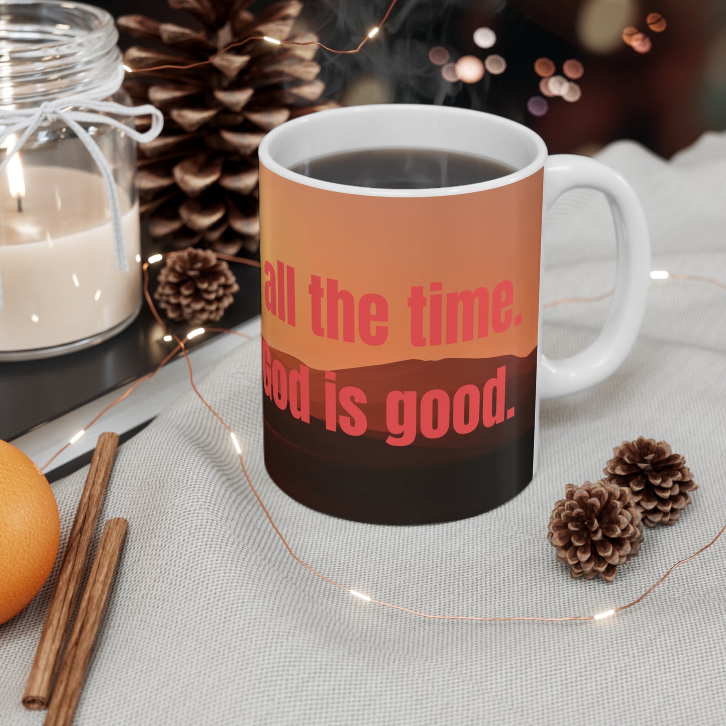 Inspirational Mug - God is Good, All the Time, Motivational Gift for Friends, Family, Christian Gifts, Daily Reminder - Journey with Jazzy