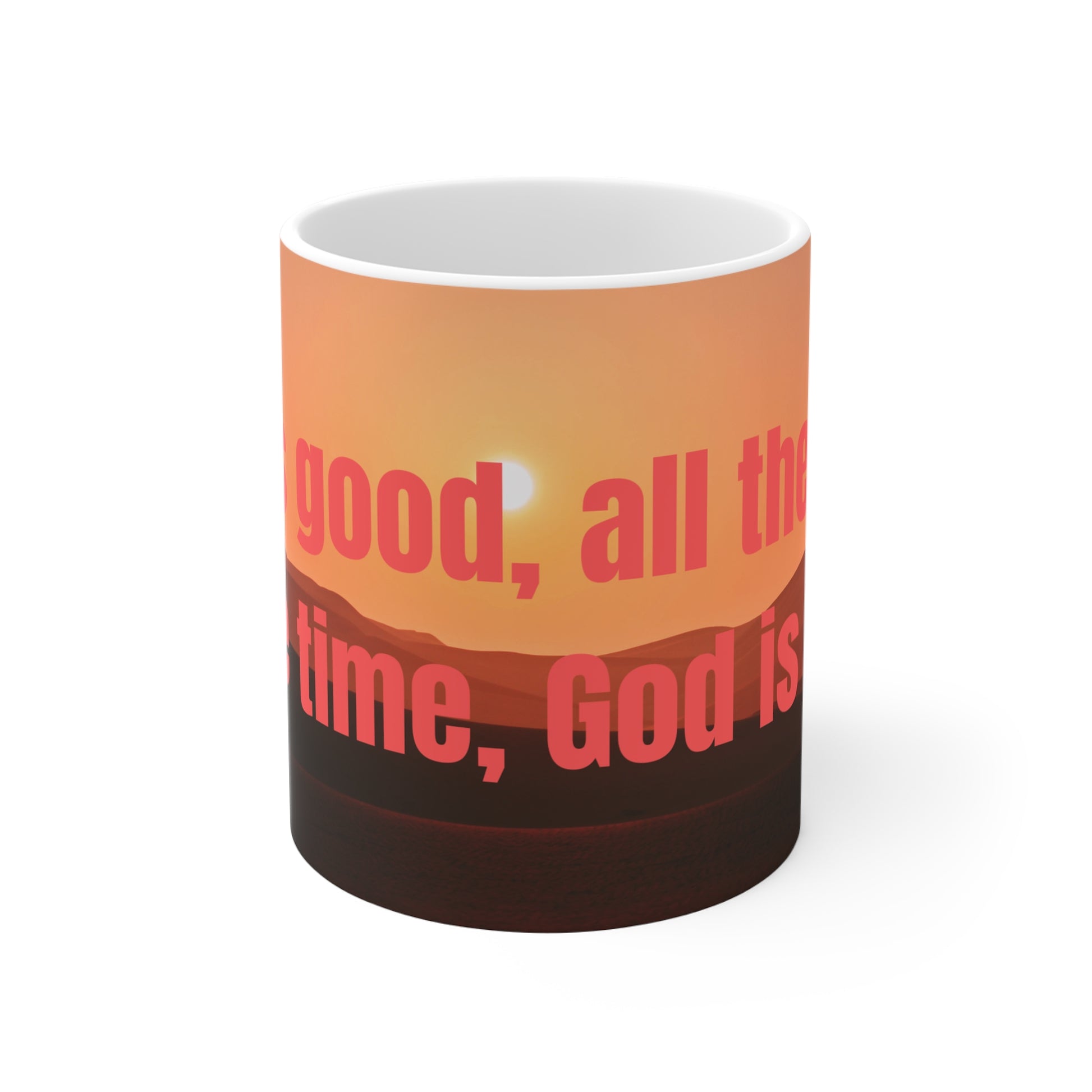Inspirational Mug - God is Good, All the Time, Motivational Gift for Friends, Family, Christian Gifts, Daily Reminder - Journey with Jazzy